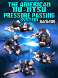 The American Jiu Jitsu Pressure Passing System by Jake Shields