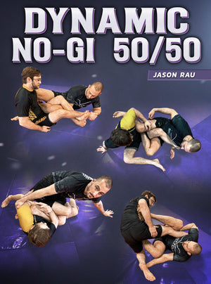 Dynamic No Gi 50/50 by Jason Rau - BJJ Fanatics