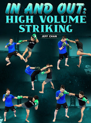 In and Out: High Volume Striking by Jeff Chan - BJJ Fanatics