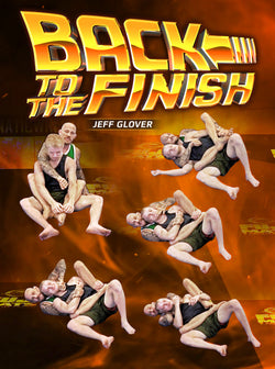 Back To The Finish by Jeff Glover - BJJ Fanatics