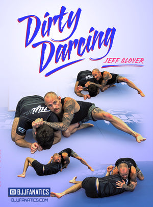 Dirty Darcing by Jeff Glover - BJJ Fanatics