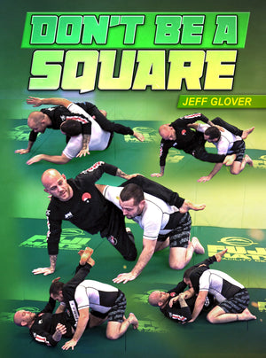 Don't Be A Square by Jeff Glover - BJJ Fanatics
