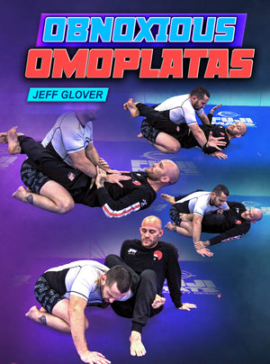 Obnoxious Omoplatas by Jeff Glover - BJJ Fanatics