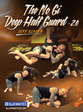 The No Gi Deep Half Guard 2.0 by Jeff Glover