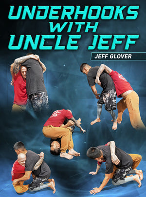 Underhooks With Uncle Jeff by Jeff Glover - BJJ Fanatics