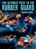 The Ultimate Path to the Rubber Guard by Jeremiah Vance