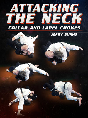 Attacking The Neck by Jerry Burns - BJJ Fanatics