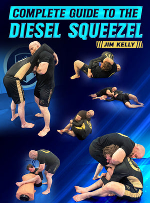 Complete Guide To The Diesel Squeezel by Jim Kelly - BJJ Fanatics