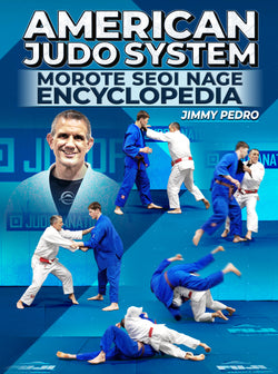 American Judo System: Morote Seoi Nage Encyclopedia by Jimmy Pedro &Travis Stevens - BJJ Fanatics