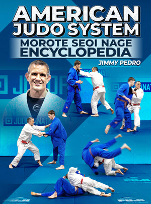American Judo System: Morote Seoi Nage Encyclopedia by Jimmy Pedro & Travis Stevens - BJJ Fanatics