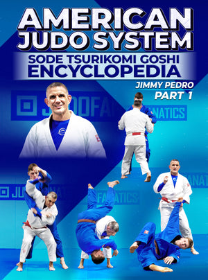 American Judo System: Sode Tsurikomi Goshi Encyclopedia by Jimmy Pedro & Travis Stevens - BJJ Fanatics