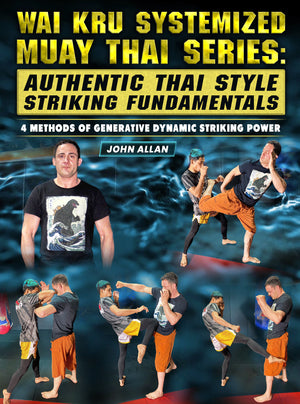 Wai Kru Systemized Muay Thai Series by John Allan - BJJ Fanatics