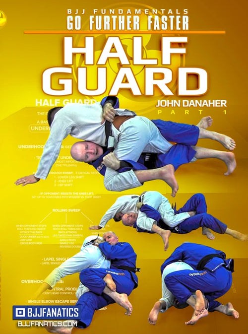 Half Guard: BJJ Fundamentals - Go Further Faster by John Danaher - BJJ Fanatics