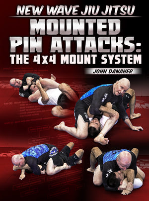 New Wave Jiu Jitsu: Mounted Pin Attacks - The 4x4 Mount System by John Danaher - BJJ Fanatics