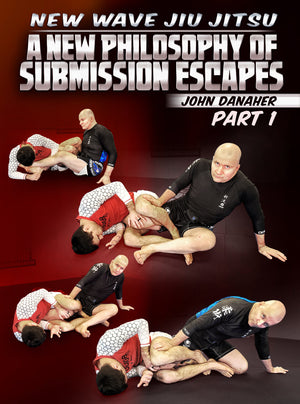 New Wave Jiu Jitsu: A New Philosophy Of Submissions Escapes by John Danaher - BJJ Fanatics