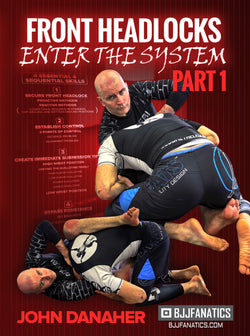 The Front Headlock System by John Danaher - BJJ Fanatics