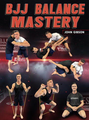 BJJ Balance Mastery by John Gibson - BJJ Fanatics
