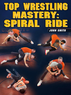 Top Wrestling Mastery: Spiral Ride by John Smith - BJJ Fanatics
