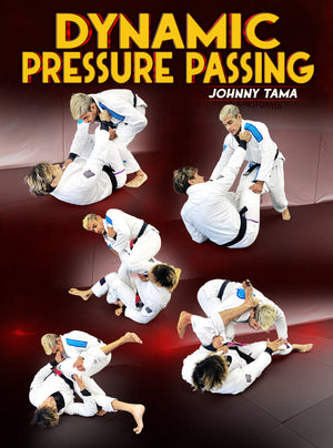 Dynamic Pressure Passing by Johnny Tama - BJJ Fanatics
