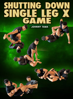 Shutting Down Single Leg X Game by Johnny Tama - BJJ Fanatics