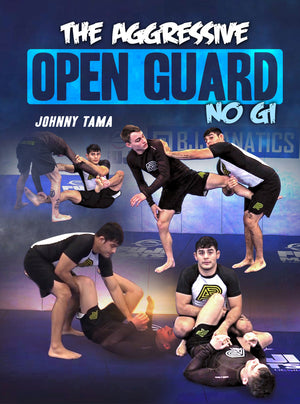 The Aggressive Open Guard No Gi by Johnny Tama - BJJ Fanatics