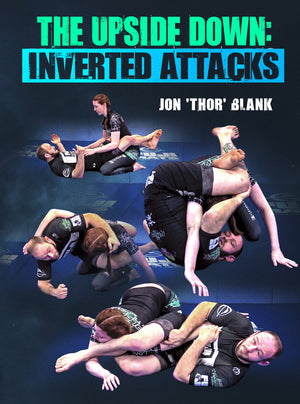The Upside Down: Inverted Attacks by Jon Blank - BJJ Fanatics