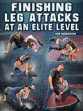 Finishing Leg attacks At An Elite Level by Jon Morrison