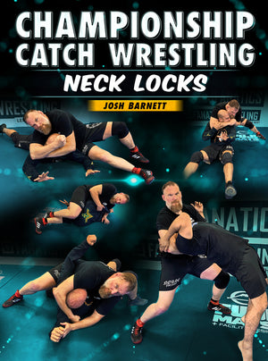 Championship Catch Wrestling: Neck Locks by Josh Barnett - BJJ Fanatics