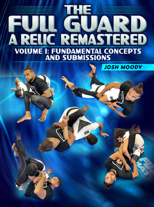 The Full Guard A Relic Remastered Volume 1: Fundamental Concepts and Submissions by Josh Moody - BJJ Fanatics
