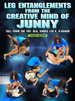 Leg Entanglements From The Creative Mind of Junny Fall From The Top: DLR, Single Leg X, K-Guard by Junny Ocasio - BJJ Fanatics