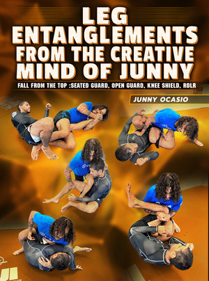 Leg Entanglements From The Creative Mind of Junny Fall From The Top: Seated Guard, Open Guard, Knee Shield, RDLR by Junny Ocasio - BJJ Fanatics
