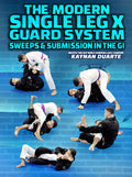 The Modern Single Leg X Guard System by Kaynan Duarte