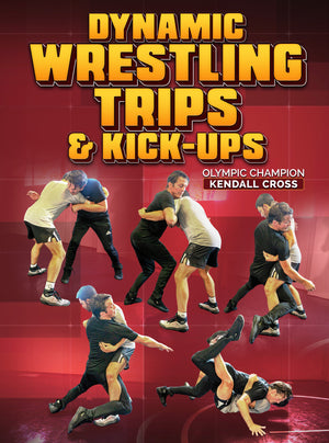 Dynamic Wrestling Trips and Kick-Ups by Kendall Cross - BJJ Fanatics