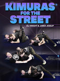 Kimuras For The Street by Eli Knight & Jared Jessup