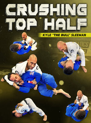 Crushing Top Half by Kyle Sleeman - BJJ Fanatics