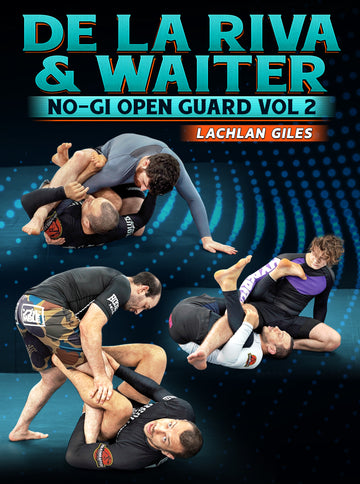 No Gi Open Guard Volume 2: De La Riva & Waiter by Lachlan Giles - BJJ Fanatics