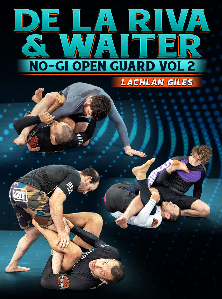 No Gi Open Guard Volume 2 De La Riva & Waiter by Lachlan Giles BJJ