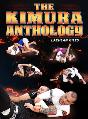 The Kimura Anthology by Lachlan Giles - BJJ Fanatics