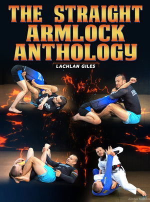 The Straight Armlock Anthology by Lachlan Giles - BJJ Fanatics