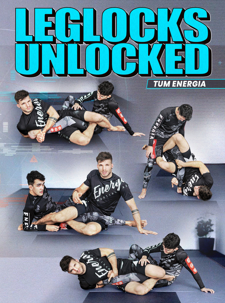 Leglocks Unlocked by Tum Energia – BJJ Fanatics