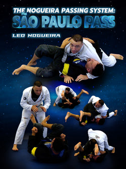 The Nogueira Passing System: The Sao Paulo Pass by Leonardo Nogueira - BJJ Fanatics