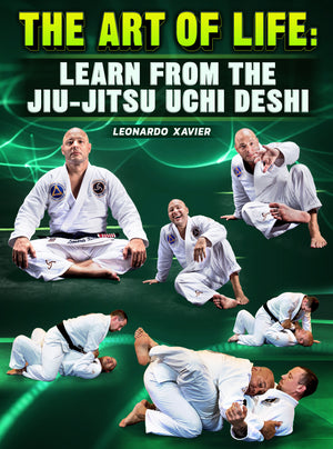 The Art of Life: Learn From The Jiu Jitsu Ushi Deshi by Leonardo Xavier - BJJ Fanatics