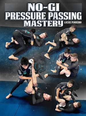 No Gi Pressure Passing Mastery by Lucas Pinheiro - BJJ Fanatics