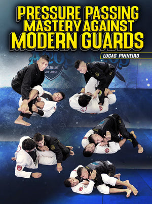 Pressure Passing Mastery Against Modern Guards by Lucas Pinheiro - BJJ Fanatics