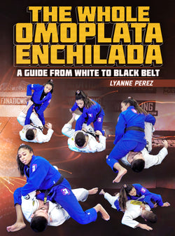 The Whole Omoplata Enchilada by Lyanne Perez - BJJ Fanatics