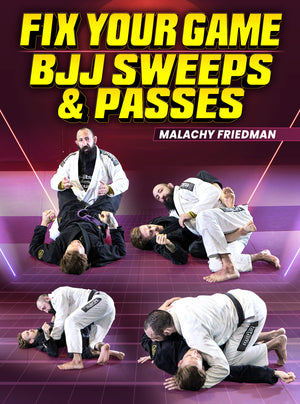 Fix Your Game: BJJ Sweeps & Passes by Malachy Friedman - BJJ Fanatics