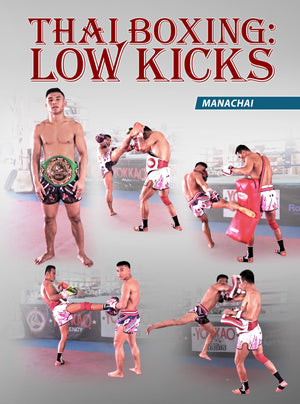 Thai Boxing Low Kicks by Manachai - BJJ Fanatics