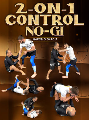 2 on 1 Control No Gi by Marcelo Garcia - BJJ Fanatics