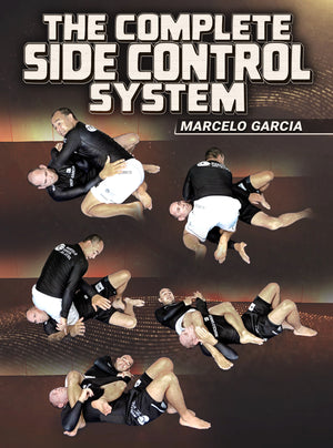 The Complete Side Control System by Marcelo Garcia - BJJ Fanatics