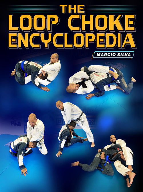 The Loop Choke Encyclopedia by Marcio Silva - BJJ Fanatics